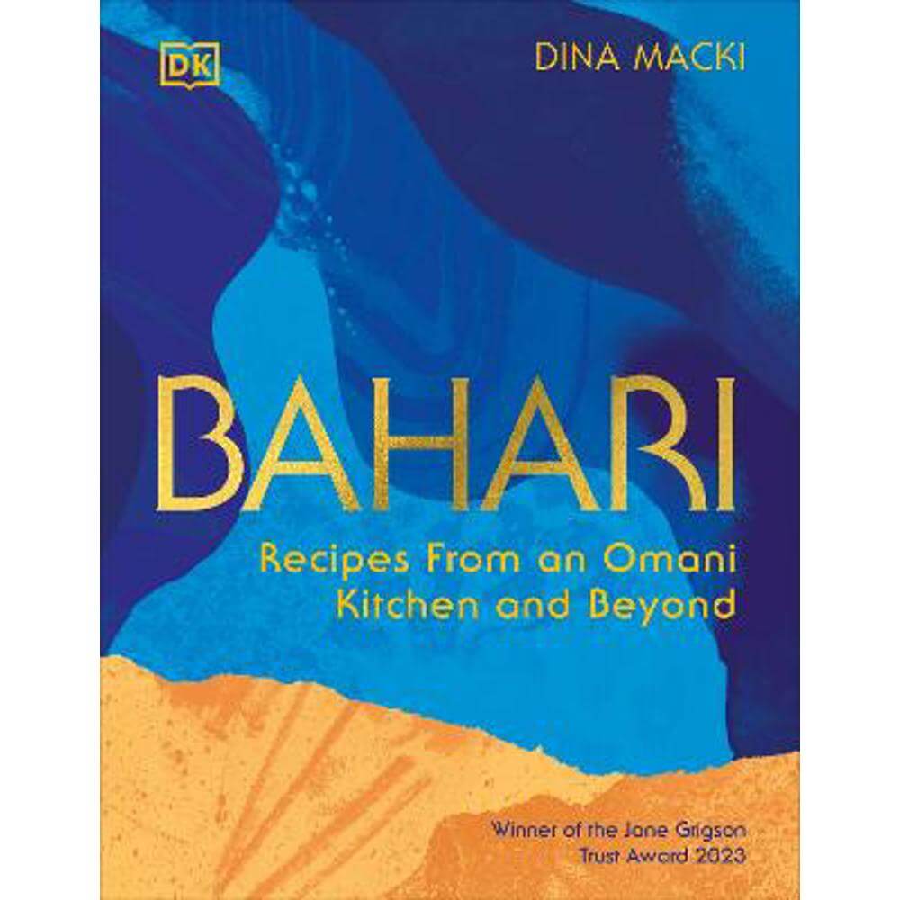 Bahari: Recipes From an Omani Kitchen and Beyond (Hardback) - Dina Macki